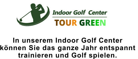 In unserem Indoor Golf Center  können Sie das ganze Jahr entspannt  trainieren und Golf spielen.